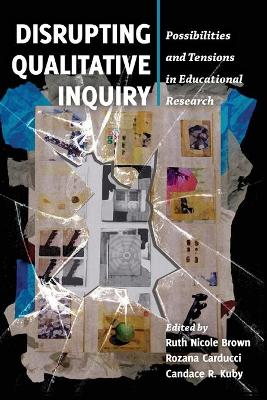 Disrupting Qualitative Inquiry