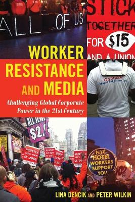 Worker Resistance and Media