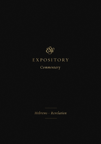 ESV Expository Commentary