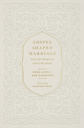Gospel-Shaped Marriage