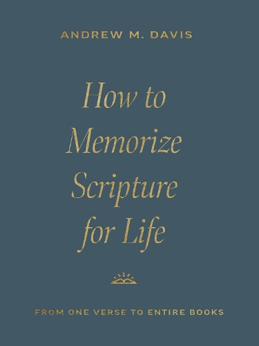 How to Memorize Scripture for Life