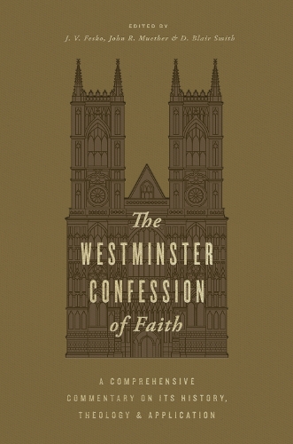 The Westminster Confession of Faith