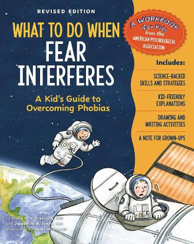 What to Do When Fear Interferes, Revised Edition: A Kid's Guide to Overcoming Phobias (What-to-Do Guides for Kids)