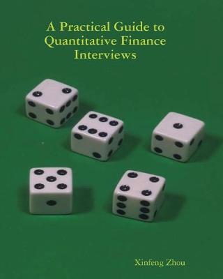A Practical Guide To Quantitative Finance Interviews