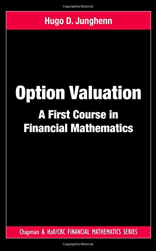 Option Valuation: A First Course in Financial Mathematics (Chapman & Hall/CRC Financial Mathematics Series)