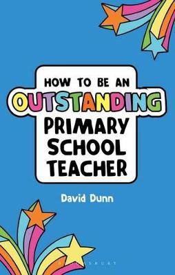 How to be an Outstanding Primary School Teacher (Outstanding Teaching)