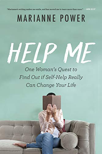 Help Me: My Perfectly Disastrous Journey through the World of Self-Help