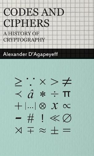 Codes and Ciphers - A History Of Cryptography