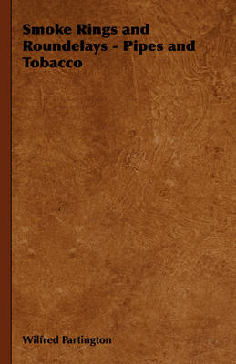 Smoke Rings and Roundelays - Pipes and Tobacco