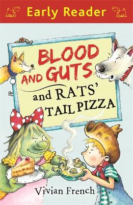 Blood and Guts and Rats' Tail Pizza (Early Reader)