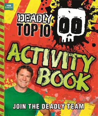 Deadly Top Ten Activity Book (Steve Backshall's Deadly series)