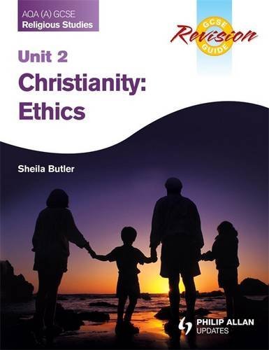 AQA (A) GCSE Religious Studies Revision Guide Unit 2: Christianity: Ethics (Aqa a Gcse Revision Guide)