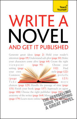Write a Novel - And Get It Published: Teach Yourself