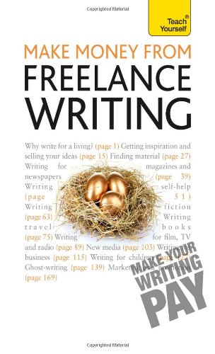 Teach Yourself Make Money from Freelance Writing (Teach Yourself: Writing)