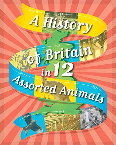 A History of Britain in 12...: Assorted Animals