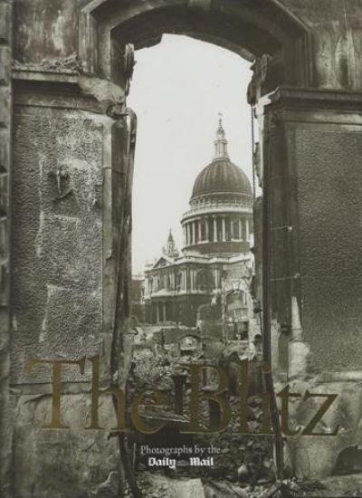 The Blitz Photographs By the Daily Mail