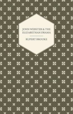 John Webster and the Elizabethan Drama