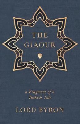 The Giaour, A Fragment Of A Turkish Tale.