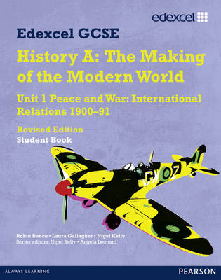 Edexcel GCSE Modern World History Unit 1 Peace and War: International Relations 1900-91 Student Book (MODERN WORLD HISTORY TEXTS)