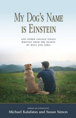 My Dog's Name is Einstein and Other College Essays