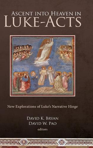 Ascent into Heaven in Luke-Acts