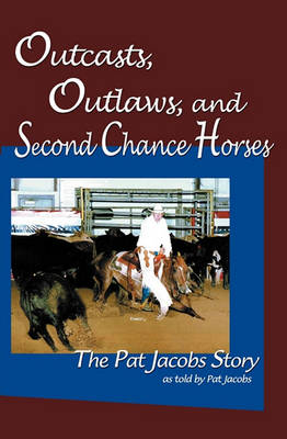 Outcasts, Outlaws, and Second Chance Horses
