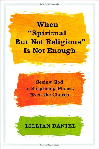 When Spiritual But Not Religious is Not Enough