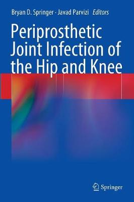 Periprosthetic Joint Infection of the Hip and Knee