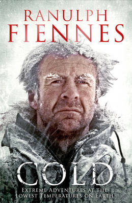 Cold: Extreme Adventures at the Lowest Temperatures on Earth