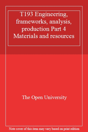T193 Engineering, frameworks, analysis, production Part 4 Materials and resources