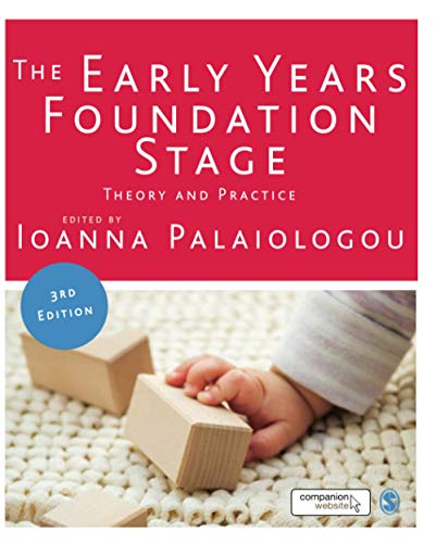 The Early Years Foundation Stage: Theory and Practice