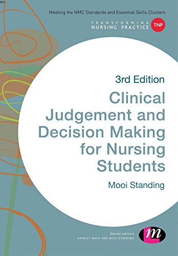Clinical Judgement and Decision Making in Nursing (Transforming Nursing Practice Series)
