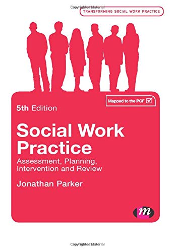 Social Work Practice: Assessment, Planning, Intervention and Review (Transforming Social Work Practice Series)