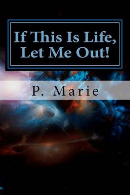 If This Is Life, Let Me Out!