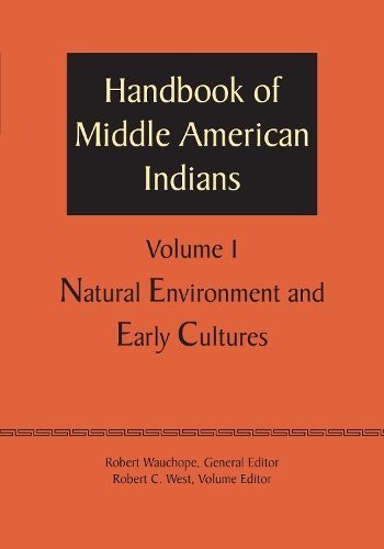 Handbook of Middle American Indians, Volume 1