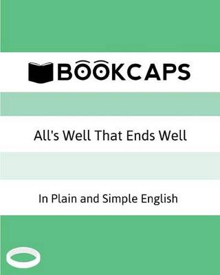 All's Well That Ends Well In Plain and Simple English