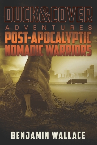 Post-Apocalyptic Nomadic Warriors