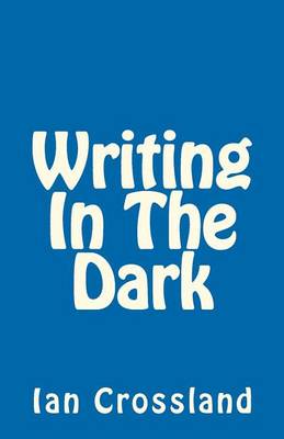Writing In The Dark