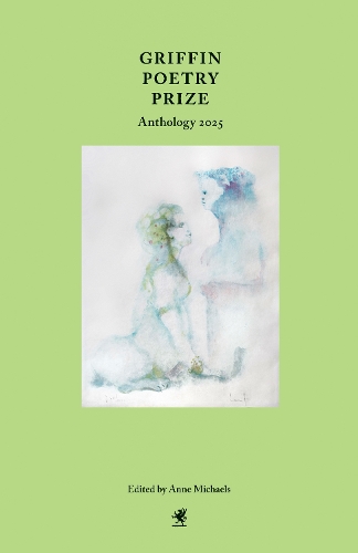 Griffin Poetry Prize Anthology 2025