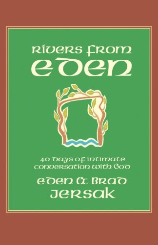 Rivers from Eden: 40 Days of Intimate Conversation with God