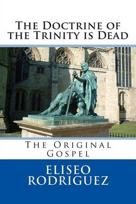 The Doctrine of the Trinity is Dead