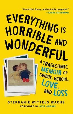 Everything is Horrible and Wonderful