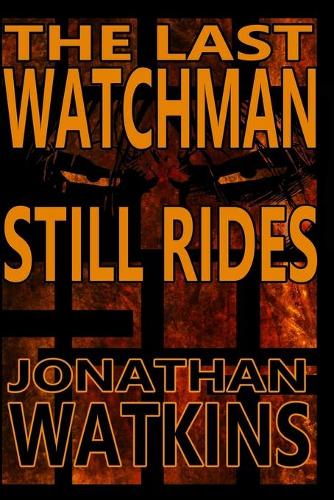 The Last Watchman Still Rides