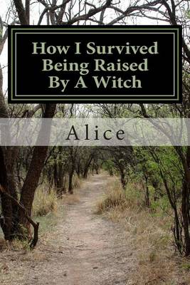 How I Survived Being Raised By A Witch
