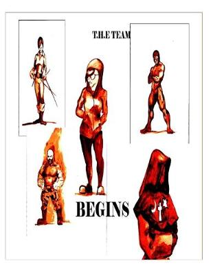 T.H.E. Team Begins