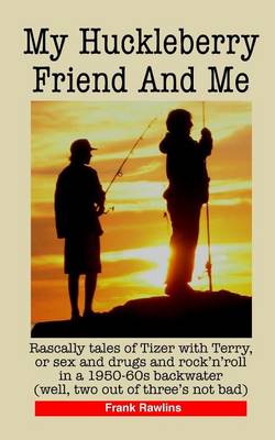 My Huckleberry Friend And Me