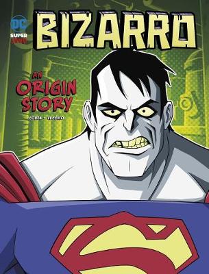 Bizarro An Origin Story