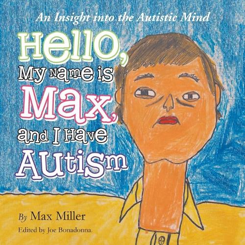 Hello, My Name Is Max and I Have Autism