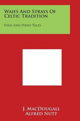 Waifs And Strays Of Celtic Tradition