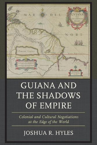 Guiana and the Shadows of Empire